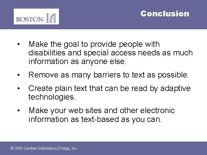 Conclusion • Make the goal to provide people with disabilities and special access needs