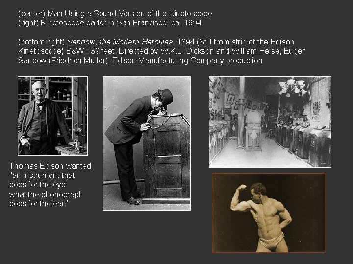 (center) Man Using a Sound Version of the Kinetoscope (right) Kinetoscope parlor in San
