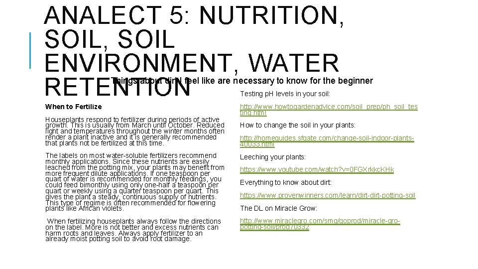 ANALECT 5: NUTRITION, SOIL ENVIRONMENT, WATER RETENTION Things about dirt I feel like are