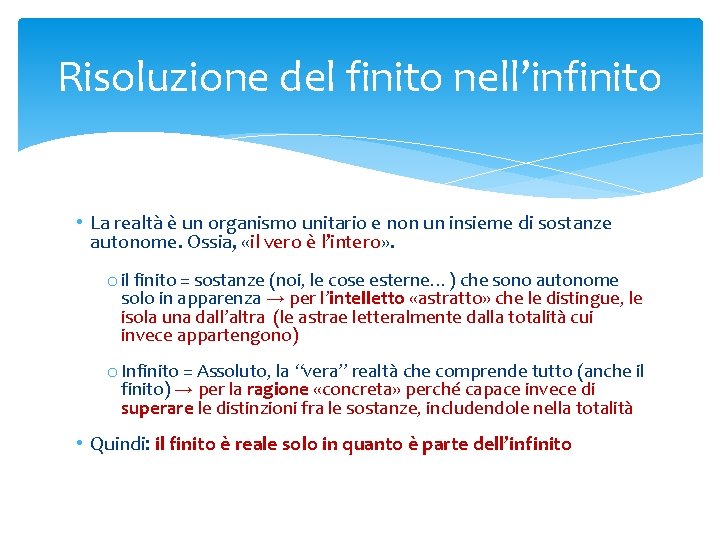 Risoluzione del finito nell’infinito • La realtà è un organismo unitario e non un Risoluzione del finito nell’infinito • La realtà è un organismo unitario e non un