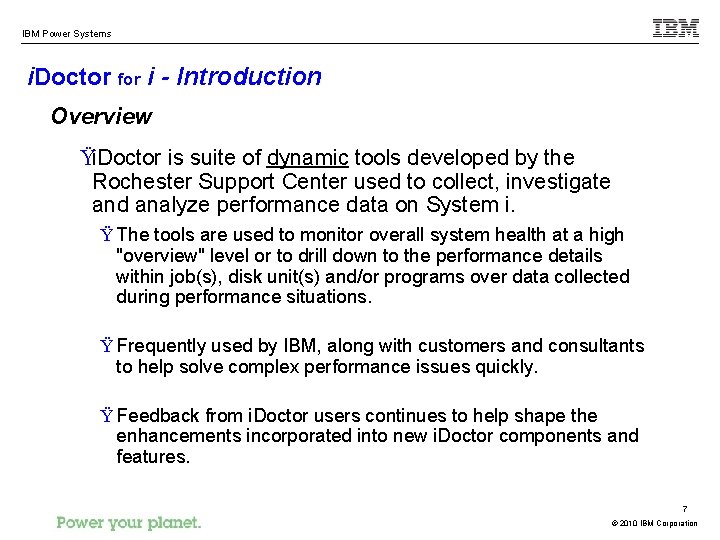 IBM Power Systems i. Doctor for i - Introduction Overview Ÿi. Doctor is suite