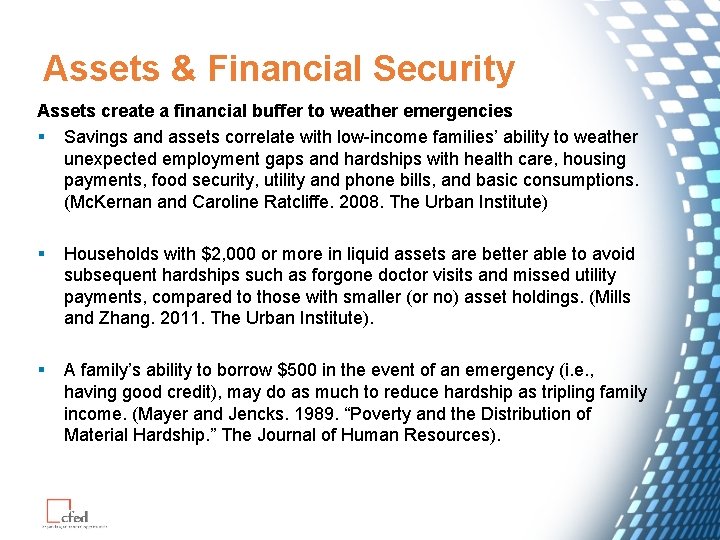 Assets & Financial Security Assets create a financial buffer to weather emergencies § Savings