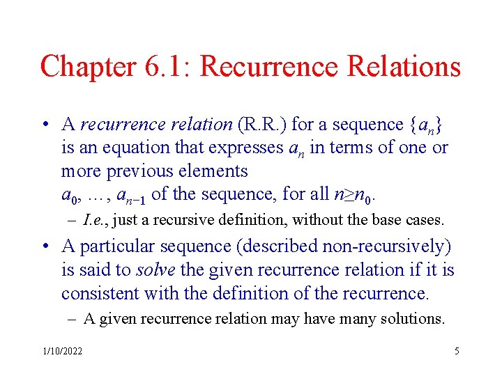 Chapter 6. 1: Recurrence Relations • A recurrence relation (R. R. ) for a