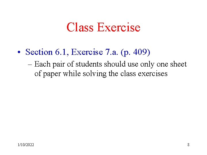 Class Exercise • Section 6. 1, Exercise 7. a. (p. 409) – Each pair