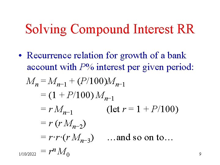 Solving Compound Interest RR • Recurrence relation for growth of a bank account with