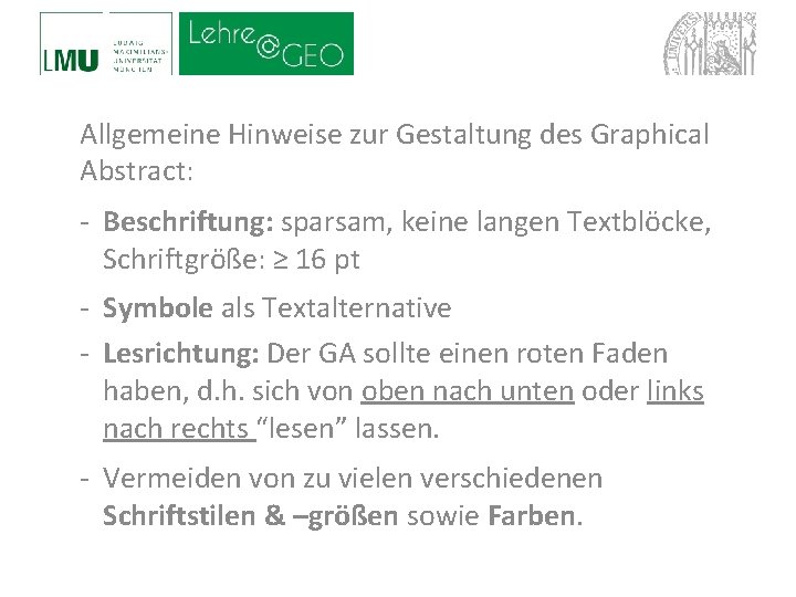 Allgemeine Hinweise zur Gestaltung des Graphical Abstract: - Beschriftung: sparsam, keine langen Textblöcke, Schriftgröße: