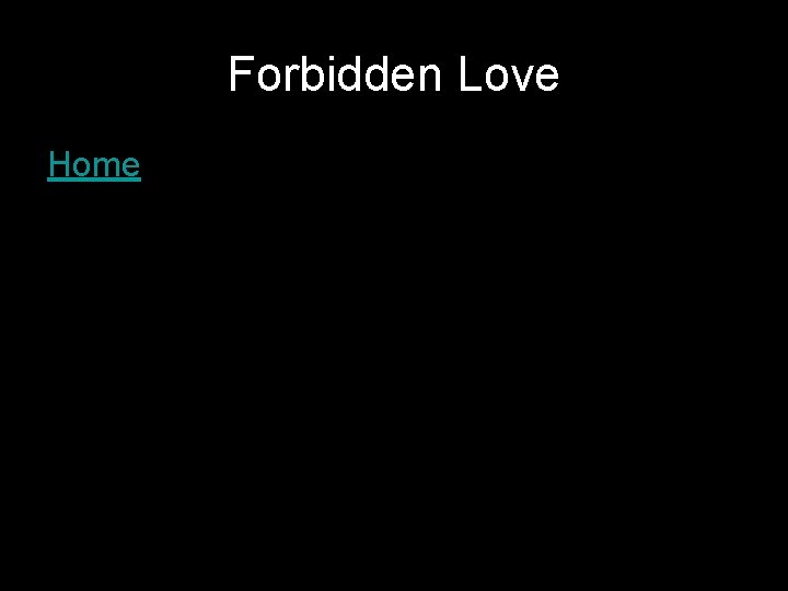 Forbidden Love Home 