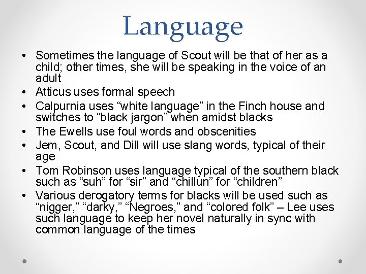 Language • Sometimes the language of Scout will be that of her as a