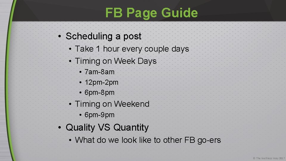 FB Page Guide • Scheduling a post • Take 1 hour every couple days
