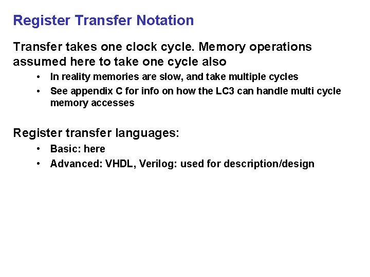 Register Transfer Notation Transfer takes one clock cycle. Memory operations assumed here to take