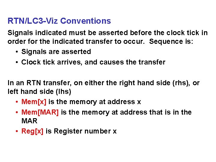 RTN/LC 3 -Viz Conventions Signals indicated must be asserted before the clock tick in