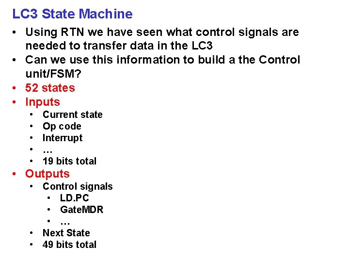 LC 3 State Machine • Using RTN we have seen what control signals are