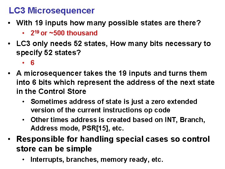 LC 3 Microsequencer • With 19 inputs how many possible states are there? •