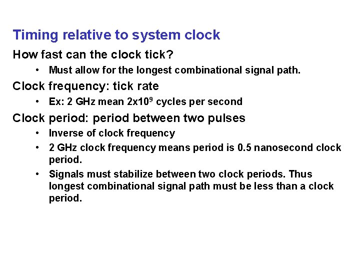 Timing relative to system clock How fast can the clock tick? • Must allow