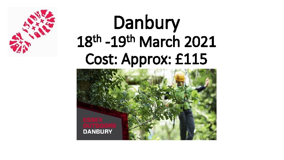 th 18 Danbury th -19 March 2021 Cost: Approx: £ 115 