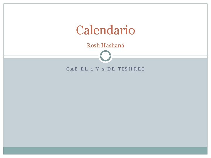 Calendario Rosh Hashaná CAE EL 1 Y 2 DE TISHREI 