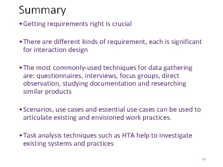 Summary • Getting requirements right is crucial • There are different kinds of requirement, Summary • Getting requirements right is crucial • There are different kinds of requirement,