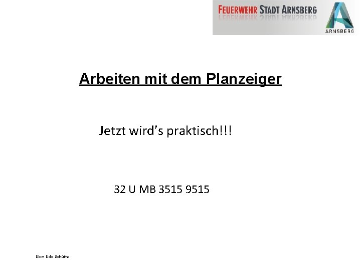 Arbeiten mit dem Planzeiger Jetzt wird’s praktisch!!! 32 U MB 3515 9515 Ubm Udo