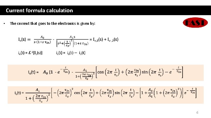 Current formula calculation • The current that goes to the electronics is given by: Current formula calculation • The current that goes to the electronics is given by: