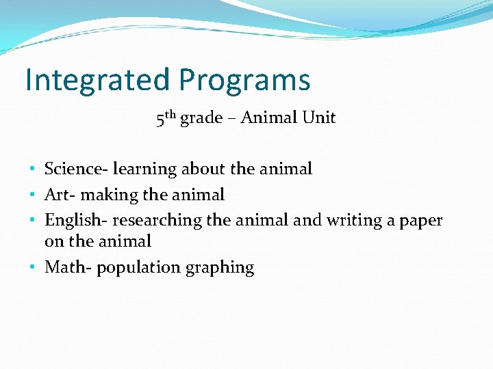 Integrated Programs 5 th grade – Animal Unit • Science- learning about the animal