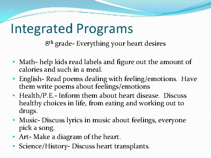 Integrated Programs 8 th grade- Everything your heart desires • Math- help kids read