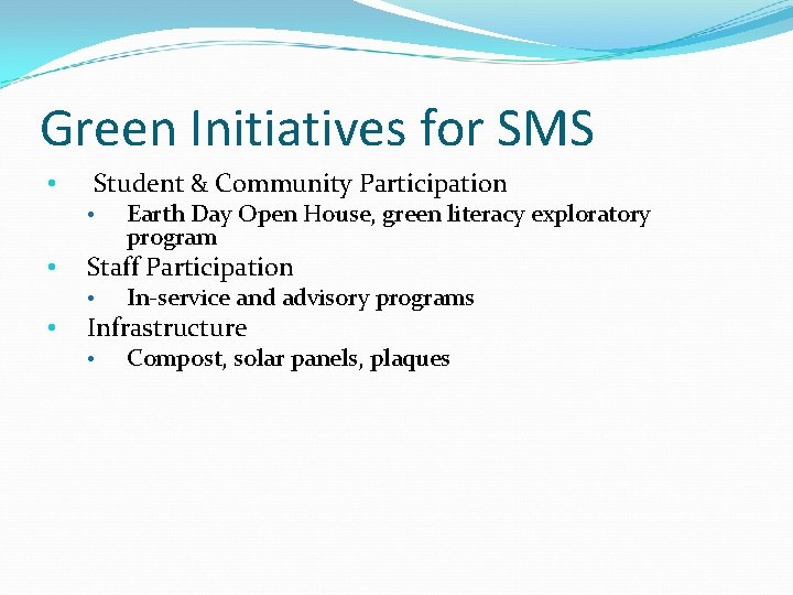 Green Initiatives for SMS • Student & Community Participation • • Staff Participation •
