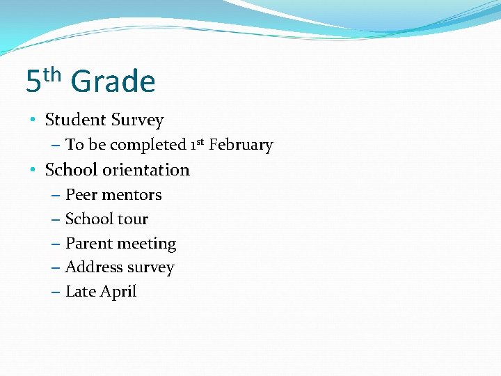 th 5 Grade • Student Survey – To be completed 1 st February •