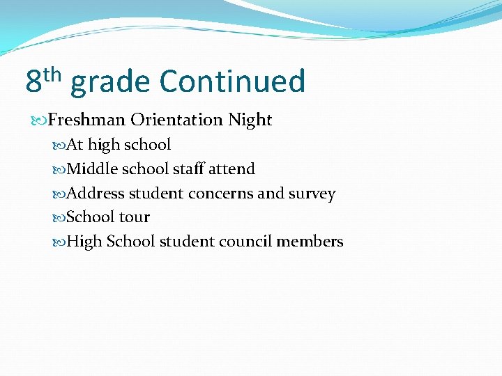 th 8 grade Continued Freshman Orientation Night At high school Middle school staff attend