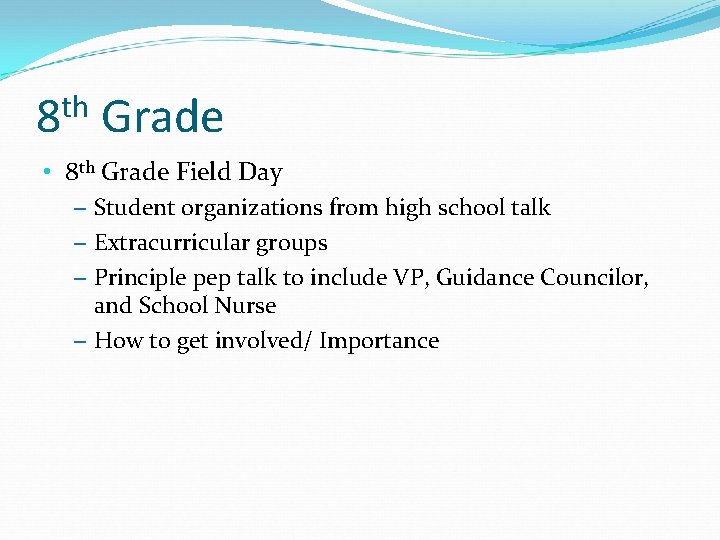 th 8 Grade • 8 th Grade Field Day – Student organizations from high