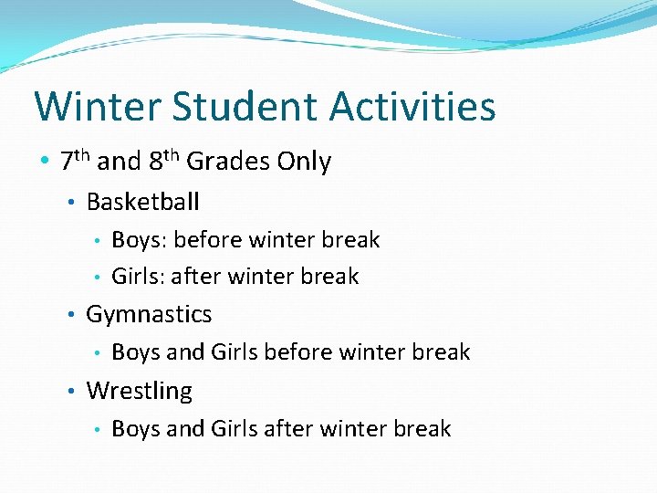 Winter Student Activities • 7 th and 8 th Grades Only • Basketball •