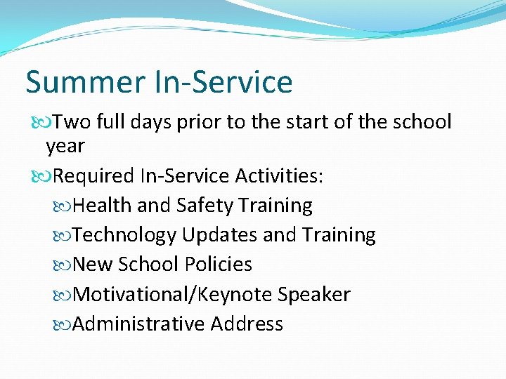 Summer In-Service Two full days prior to the start of the school year Required