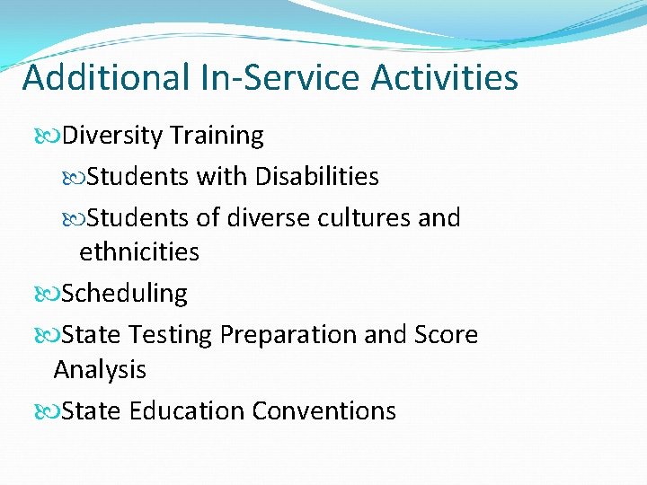 Additional In-Service Activities Diversity Training Students with Disabilities Students of diverse cultures and ethnicities