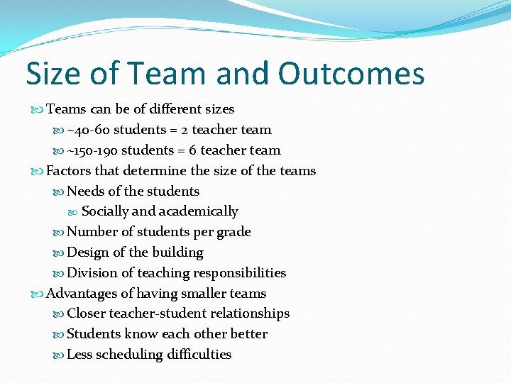Size of Team and Outcomes Teams can be of different sizes ~40 -60 students