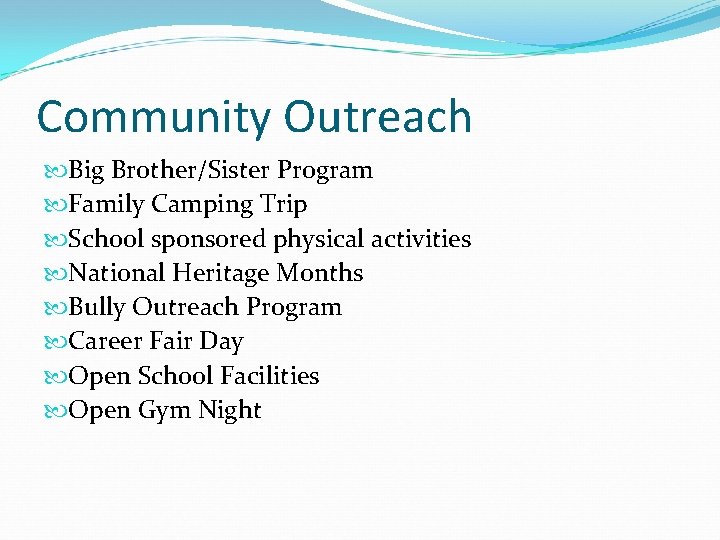 Community Outreach Big Brother/Sister Program Family Camping Trip School sponsored physical activities National Heritage