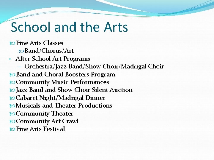 School and the Arts Fine Arts Classes Band/Chorus/Art • After School Art Programs –