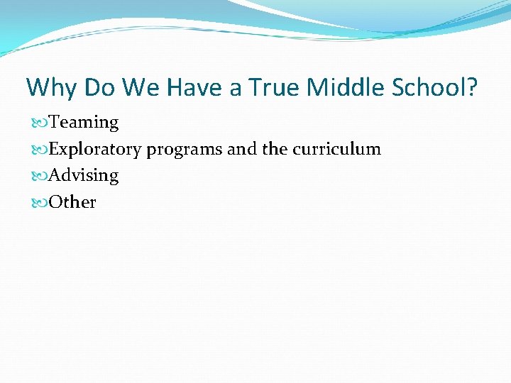 Why Do We Have a True Middle School? Teaming Exploratory programs and the curriculum