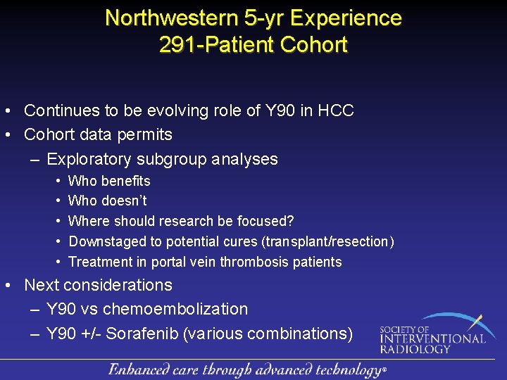 Northwestern 5 -yr Experience 291 -Patient Cohort • Continues to be evolving role of