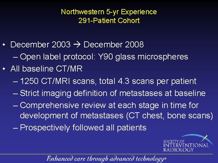 Northwestern 5 -yr Experience 291 -Patient Cohort • December 2003 December 2008 – Open