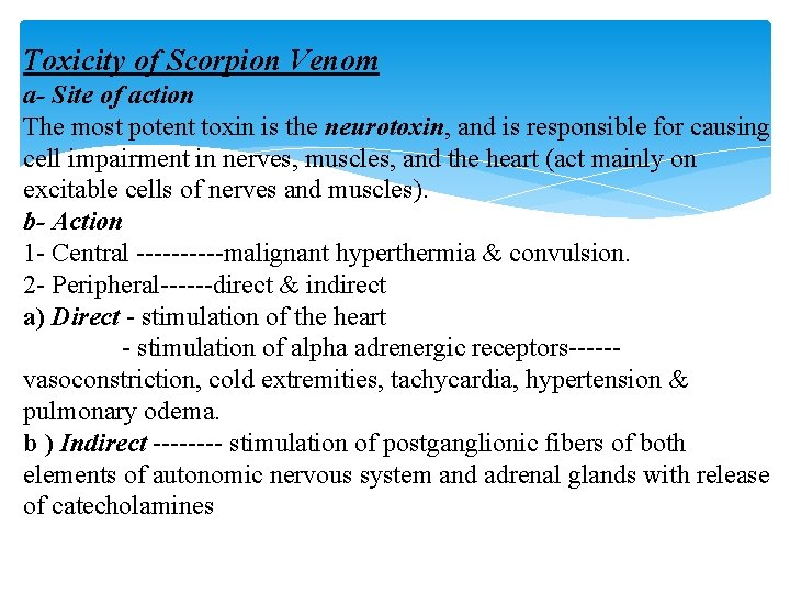 Toxicity of Scorpion Venom a- Site of action The most potent toxin is the