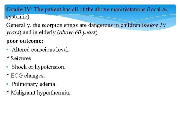Grade IV: The patient has all of the above manifestations (local & systemic). Generally,