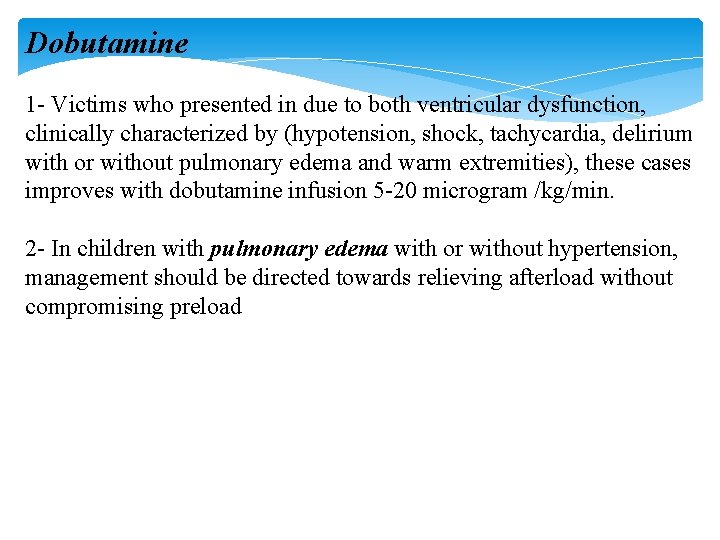 Dobutamine 1 - Victims who presented in due to both ventricular dysfunction, clinically characterized