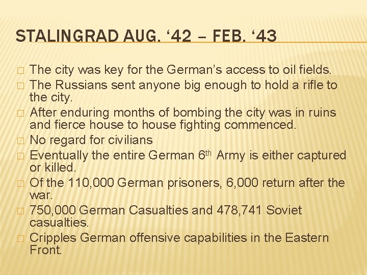 STALINGRAD AUG. ‘ 42 – FEB. ‘ 43 � � � � The city