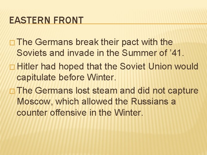 EASTERN FRONT � The Germans break their pact with the Soviets and invade in