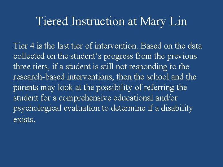 Tiered Instruction at Mary Lin Tier 4 is the last tier of intervention. Based