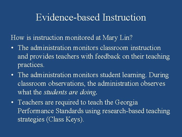 Evidence-based Instruction How is instruction monitored at Mary Lin? • The administration monitors classroom