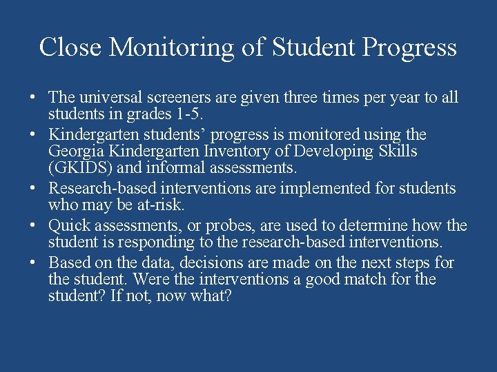 Close Monitoring of Student Progress • The universal screeners are given three times per