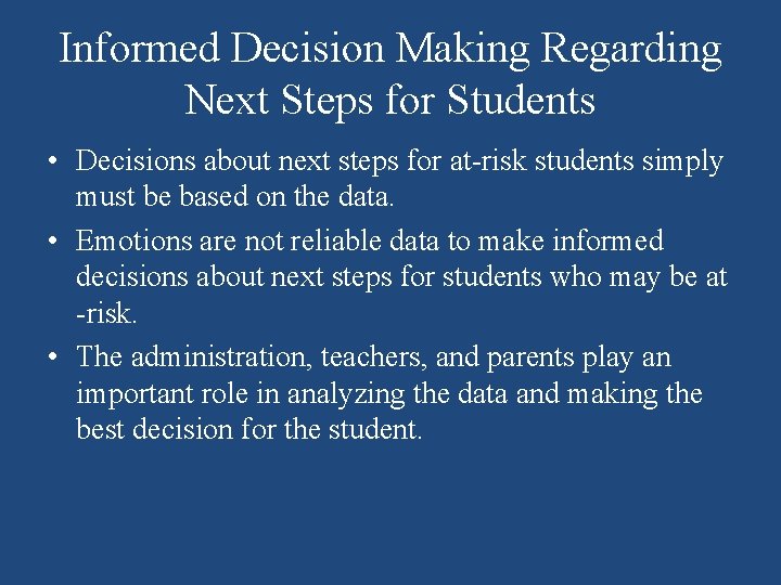 Informed Decision Making Regarding Next Steps for Students • Decisions about next steps for