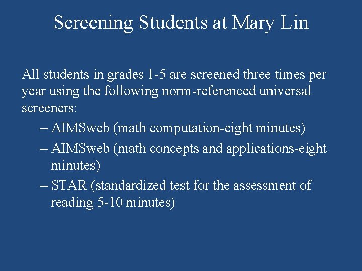 Screening Students at Mary Lin All students in grades 1 -5 are screened three