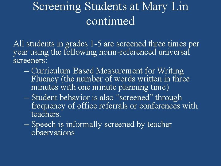 Screening Students at Mary Lin continued All students in grades 1 -5 are screened