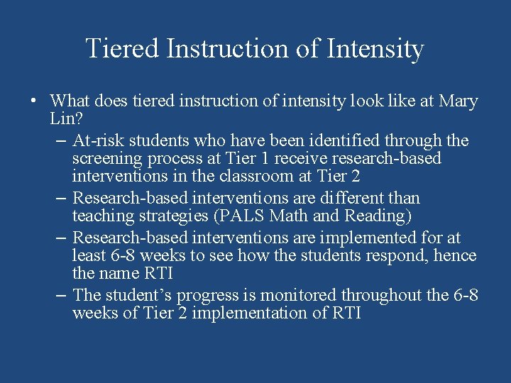 Tiered Instruction of Intensity • What does tiered instruction of intensity look like at